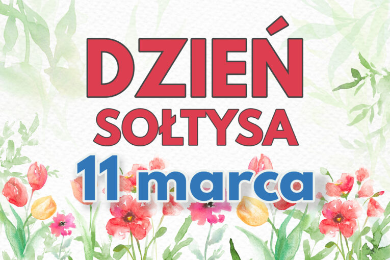Sołtyski i Sołtysi z Gminy Łososina Dolna w dniu Waszego święta składamy serdeczne życzenia!