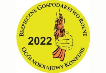 XIX Ogólnokrajowy Konkurs Bezpieczne Gospodarstwo Rolne 2022