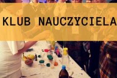 Zapraszamy na spotkanie Klubu Nauczyciela